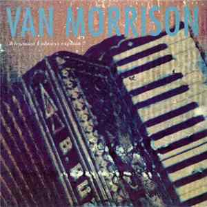 Van Morrison - Why Must I Always Explain ? Mp3