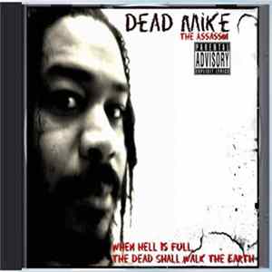 Dead Mike The Assassin - When Hell Is Hell, The Dead Shall Walk The Earth Mp3