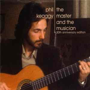 Phil Keaggy - The Master And The Musician (30th Anniversary Edition) Mp3
