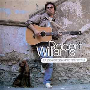 Robert Williams - Τα Οραιότερά Μου Τραγούδια Mp3