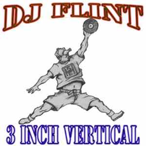 DJ Flint - 3 Inch Vertical Mp3