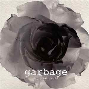 Garbage - Big Bright World Mp3