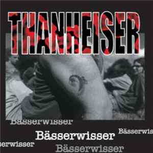 Thanheiser - Bässerwisser Mp3