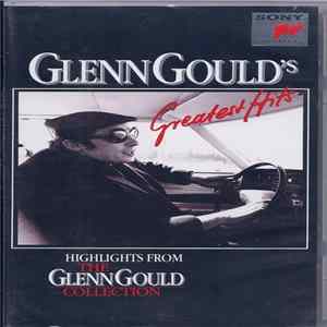 Glenn Gould - Greatest Hits - Highlights From The Glenn Gould Collection Mp3