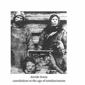 Davide Femia - Cannibalism In The Age Of Totalitarianism Mp3