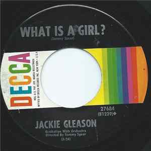 Jackie Gleason - What Is A Girl? Mp3