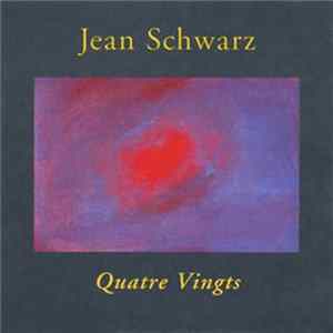 Jean Schwarz - Quatre Vingts Mp3
