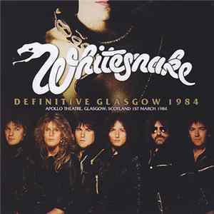 Whitesnake - Definitive Glasgow 1984 Mp3