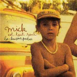 Mick Est Tout Seul - Les Chansons Perdues Mp3
