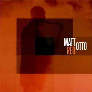 Matt Otto - Red Mp3