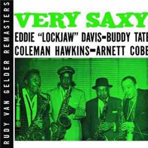Eddie "Lockjaw" Davis - Buddy Tate - Coleman Hawkins - Arnett Cobb - Very Saxy Mp3