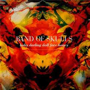 Band Of Skulls - Baby Darling Doll Face Honey Mp3