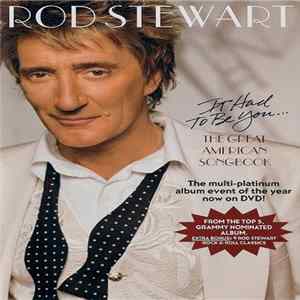 Rod Stewart - It Had To Be You... The Great American Songbook Mp3