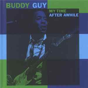 Buddy Guy - My Time After Awhile Mp3