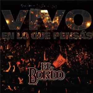 El Bordo - Vivo - En Lo Que Pensás Mp3