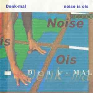 Denk-mal - Noise Is Ois Mp3