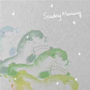 Sunday Morning - Take These Flowers To Your Sister Mp3
