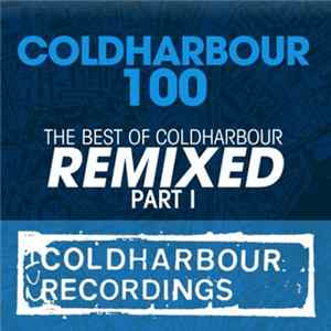 Various - Coldharbour 100: The Best Of Coldharbour Remixed Part 1 Mp3