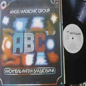Angel Vladković Group ABC - Ансамбль Ангела Владковича "АВС" Mp3
