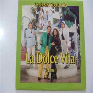 Orchestra Spettacolo La Dolce Vita - La Dolce Vita Voume 1 Mp3