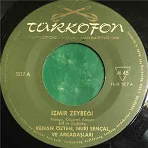 Kenan Özten, Nuri Şençal, Ve Arkadaşlari - Izmir Zeybeği Mp3