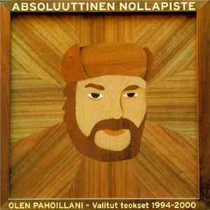 Absoluuttinen Nollapiste - Olen Pahoillani - Valitut Teokset 1994-2000 Mp3