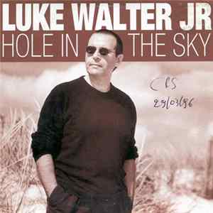 Luke Walter Jr - Hole In The Sky Mp3
