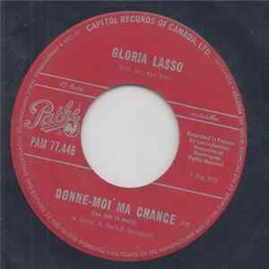 Gloria Lasso - Donne-Moi Ma Chance / Plus Je T'Entends Mp3
