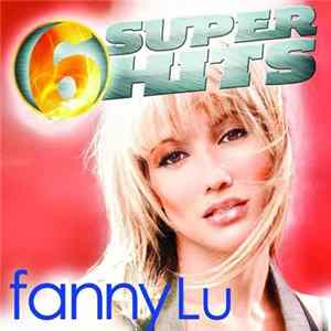 Fanny Lu - 6 Super Hits Mp3