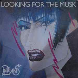 Indians - Looking For The Musk Mp3