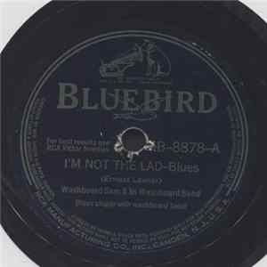 Washboard Sam And His Washboard Band - I'm Not The Lad / I'm Feeling Low Down Mp3