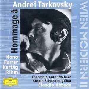 Claudio Abbado, Ensemble Anton Webern, Arnold Schoenberg Chor - Wien Modern II "Hommage A Andrei Tarkovsky" Mp3