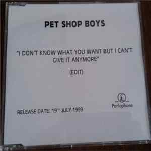 Pet Shop Boys - I Don't Know What You Want But I Can't Give It Any More Mp3