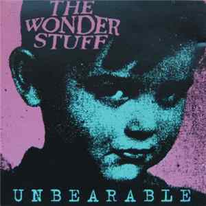 The Wonder Stuff - Unbearable Mp3