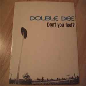 Double Dee - Don't You Feel? Mp3