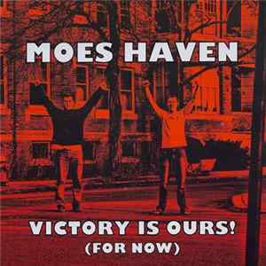 Moes Haven - Victory Is Ours! (For Now) Mp3