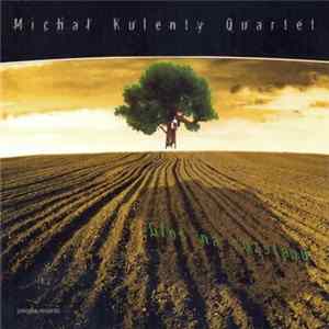 Michał Kulenty Quartet - Głos Na Rozstaju Mp3