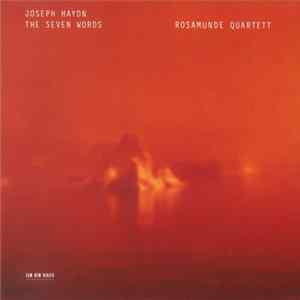 Joseph Haydn - Rosamunde Quartett - The Seven Words Mp3