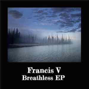 Francis V - Breathless EP Mp3