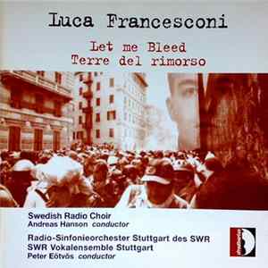 Luca Francesconi - Let Me Bleed - Terre Del Rimorso Mp3