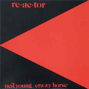Neil Young & Crazy Horse - Reactor Mp3