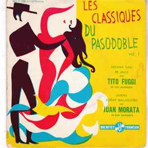 Tito Fuggi Et Son Orchestre - Juan Morata & Son Orchestre - Les Classiques Du Paso-Doble (Vol.1) Mp3