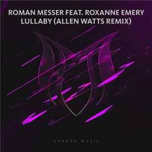 Roman Messer Feat. Roxanne Emery - Lullaby (Allen Watts Remix) Mp3