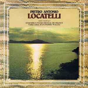 Pietro Antonio Locatelli - Ensemble Instrumental De France, Jean-Pierre Wallez - Quattro Concerti Op.4 Mp3