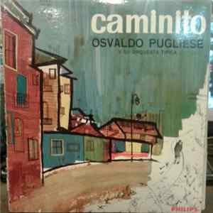 Osvaldo Pugliese Y Su Orquesta Típica - Caminito Mp3