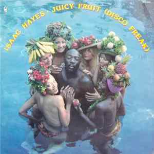 Isaac Hayes - Juicy Fruit (Disco Freak) Mp3