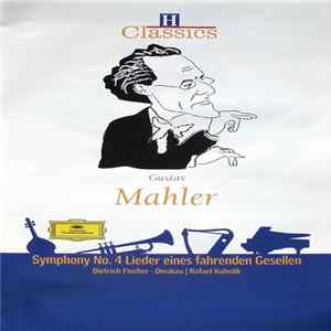 Gustav Mahler / Dietrich Fischer-Dieskau, Rafael Kubelik - Symphony No. 4 / Lieder Eines Fahrenden Gesellen Mp3