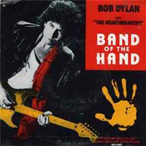 Bob Dylan With The Heartbreakers - Band Of The Hand Mp3