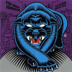 Five Horse Johnson - Fat Black Pussy Cat Mp3
