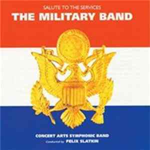 Felix Slatkin - The Military Band - Felix Stalkin - A Hi-Fi Salute To The Service Mp3